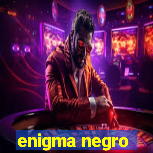 enigma negro